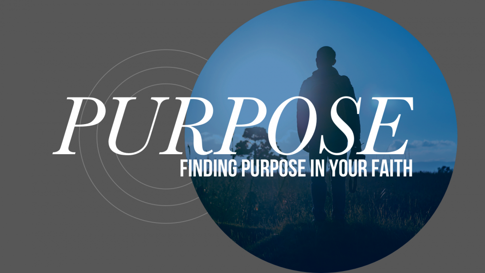 Finding Purpose In Your Faith