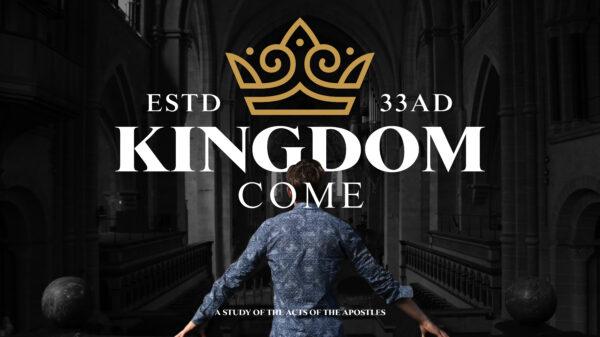 Kingdom Come: How the Early Church Exploded Onto the Scene
